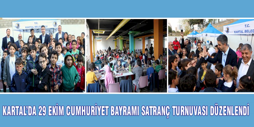 KARTAL’DA 29 EKİM CUMHURİYET BAYRAMI SATRANÇ TURNUVASI DÜZENLENDİ