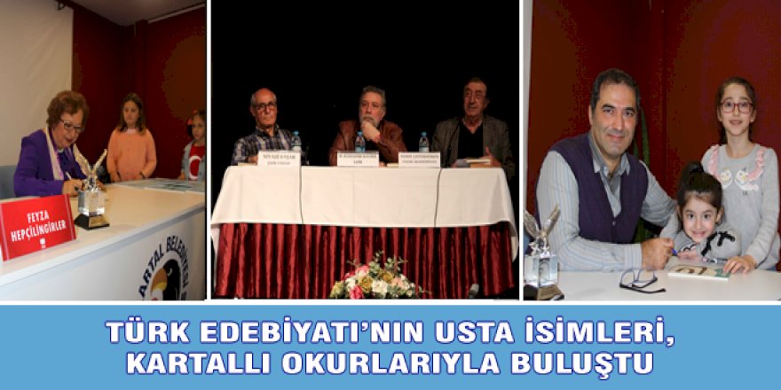 TÜRK EDEBİYATI’NIN USTA İSİMLERİ, KARTALLI OKURLARIYLA BULUŞTU