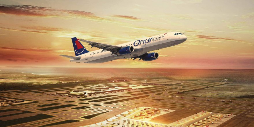 ONUR AİR GENEL MÜDÜRÜ TOSUN: İSTANBUL HAVALİMANI, ŞİRKETİMİZE İVME KAZANDIRDI