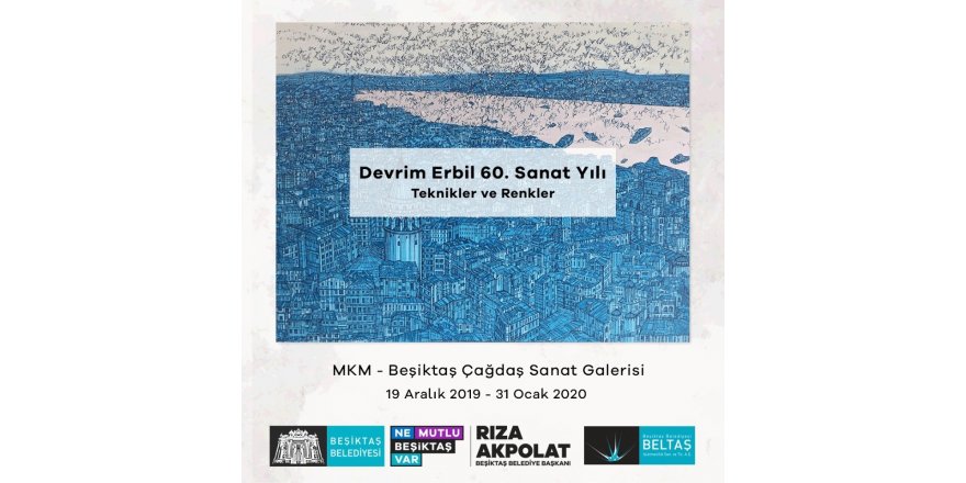 Devrim Erbil’in 60. Yıl Sanat Sergisi Beşiktaş Çağdaş Sanat Galerisinde Açılacak
