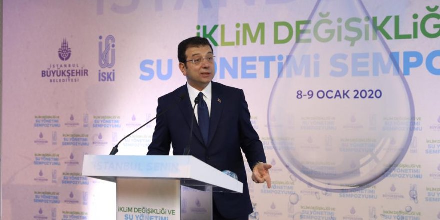 İMAMOĞLU, "İKLİM DEĞİŞİKLİĞİ VE SU YÖNETİMİ SEMPOZYUMU"NDA KONUŞTU