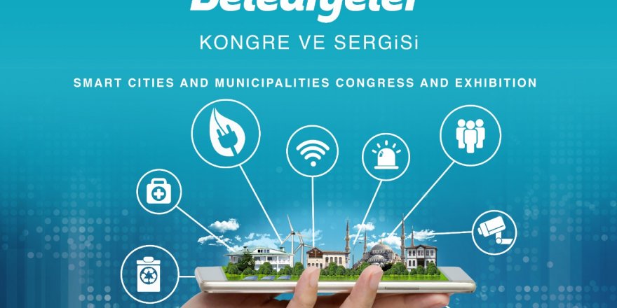 AKILLI ŞEHİRLER KONGRESİ CUMHURBAŞKANLIĞI HİMAYESİNDE GERÇEKLEŞTİRİLECEK