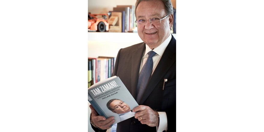 ACLAN ACAR 45 YILLIK DENEYİMİNİ KİTABA TAŞIDI: TAM ZAMANI