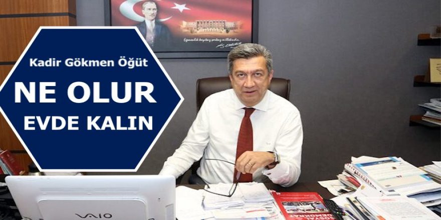 CHP'Lİ VEKİL: NE OLUR EVDE KALIN!