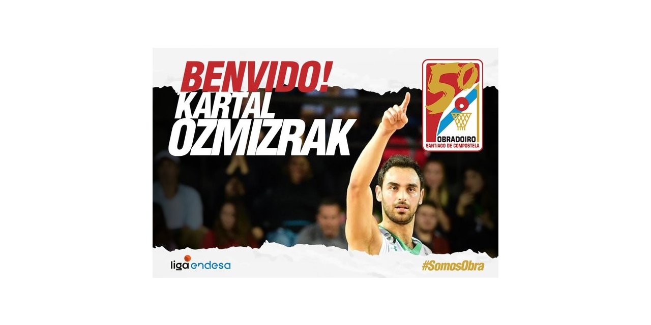 Kartal Özmızrak, İspanya Takımı Obradoiro’ya Transfer Oldu