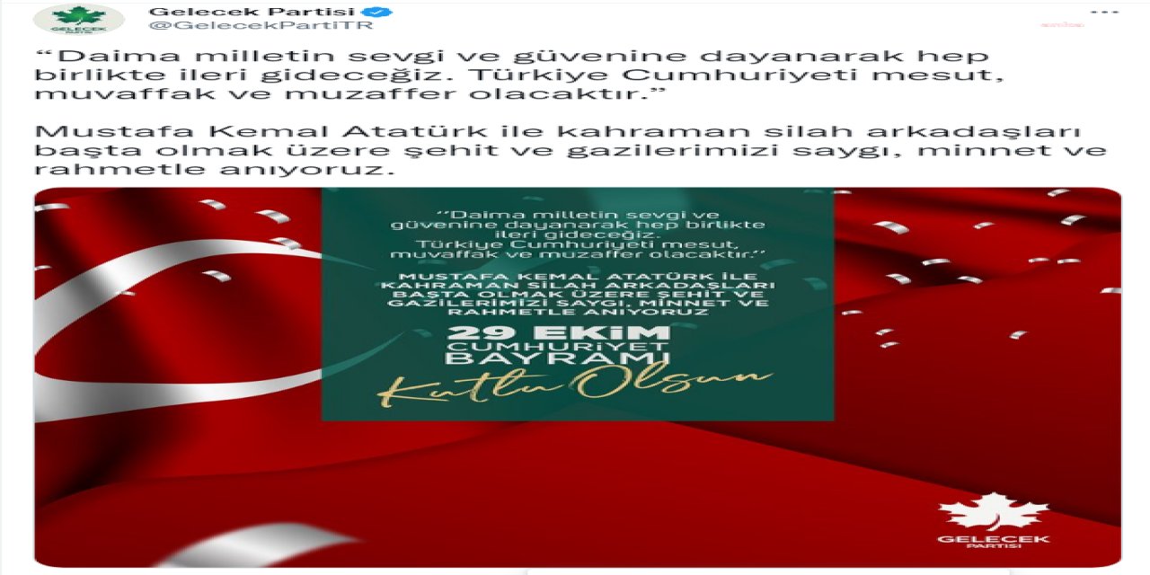 GELECEK PARTİSİ'NDEN '29 EKİM' MESAJI: "TÜRKİYE CUMHURİYETİ MESUT, MUVAFFAK VE MUZAFFER OLACAKTIR"