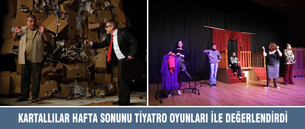 KARTALLILAR HAFTA SONUNU TİYATRO OYUNLARI İLE DEĞERLENDİRDİ