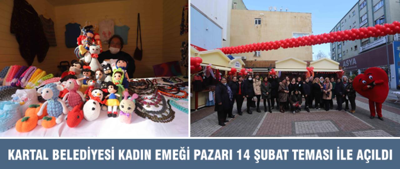 KARTAL BELEDİYESİ KADIN EMEĞİ PAZARI 14 ŞUBAT TEMASI İLE AÇILDI
