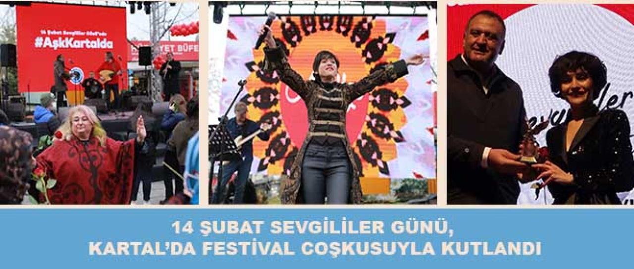 14 ŞUBAT SEVGİLİLER GÜNÜ, KARTAL’DA FESTİVAL COŞKUSUYLA KUTLANDI
