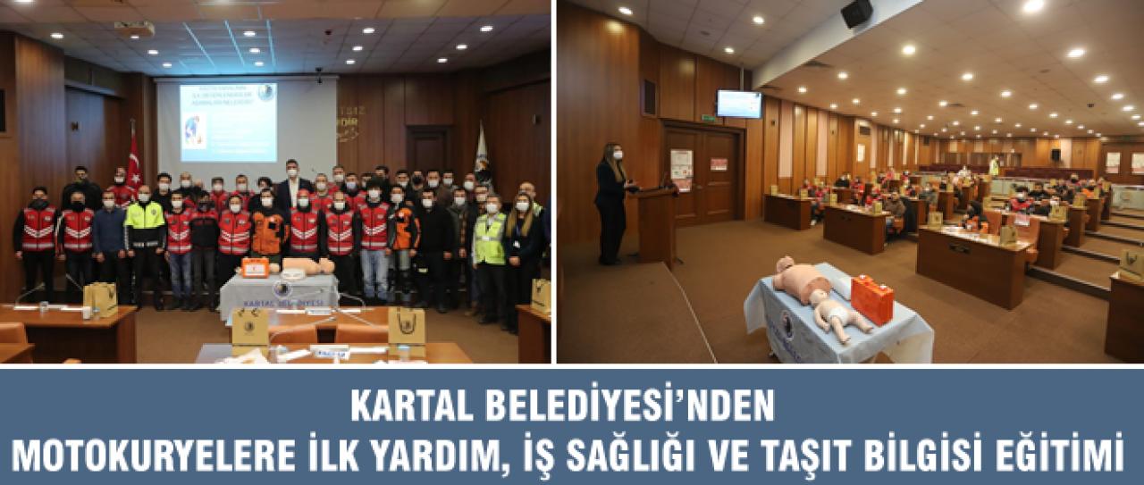 KARTAL BELEDİYESİ’NDEN MOTOKURYELERE İLK YARDIM, İŞ SAĞLIĞI VE TAŞIT BİLGİSİ EĞİTİMİ