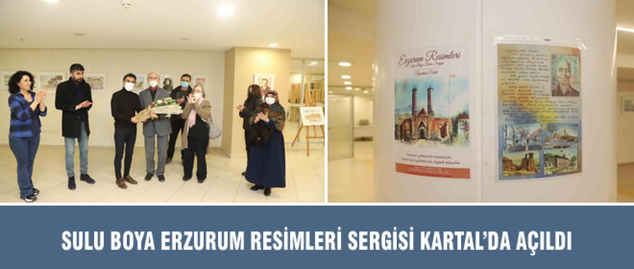 SULU BOYA ERZURUM RESİMLERİ SERGİSİ KARTAL’DA AÇILDI