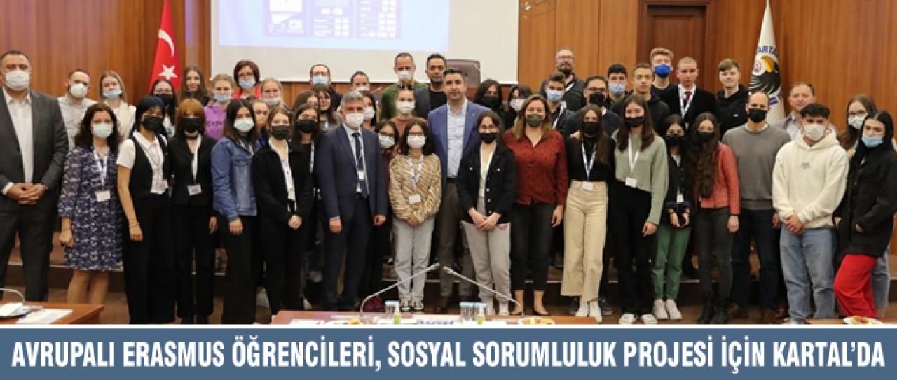 AVRUPALI ERASMUS ÖĞRENCİLERİ, SOSYAL SORUMLULUK PROJESİ İÇİN KARTAL’DA