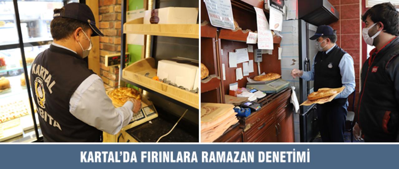 KARTAL’DA FIRINLARA RAMAZAN DENETİMİ