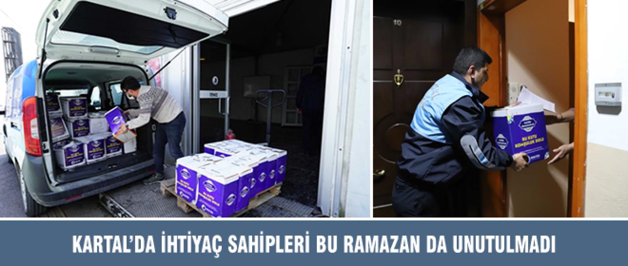 KARTAL’DA İHTİYAÇ SAHİPLERİ BU RAMAZAN DA UNUTULMADI