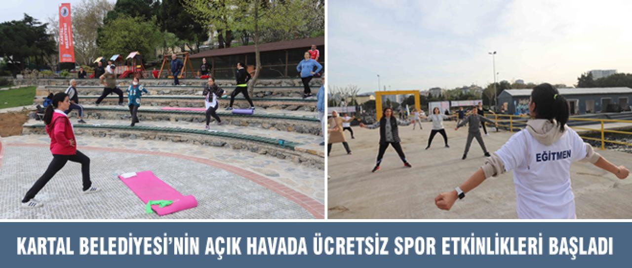 KARTAL BELEDİYESİ’NİN AÇIK HAVADA ÜCRETSİZ SPOR ETKİNLİKLERİ BAŞLADI