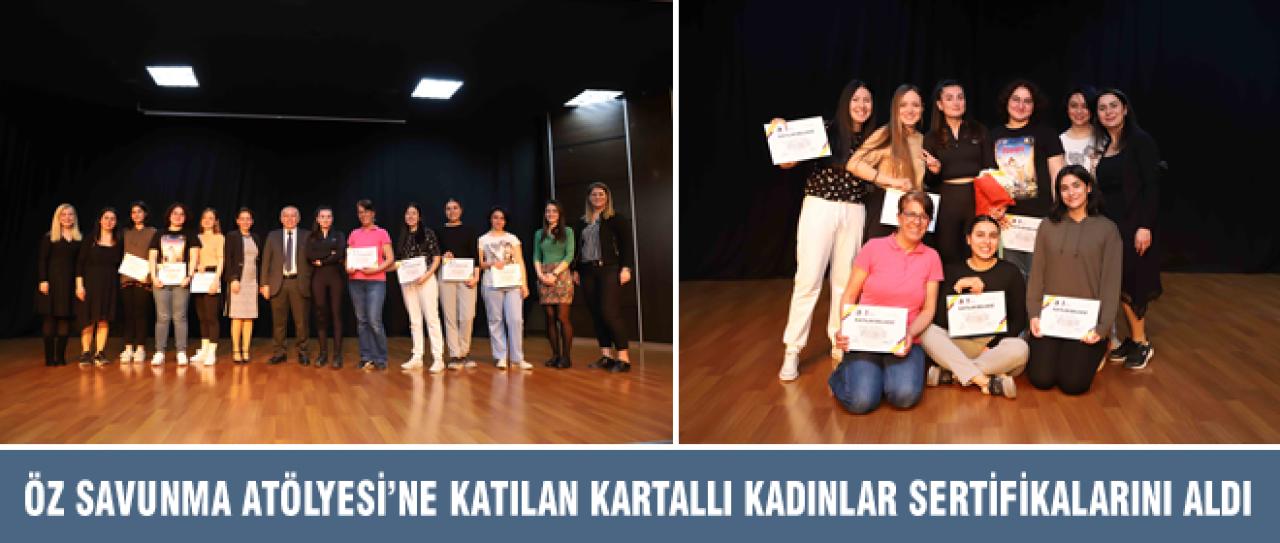 ÖZ SAVUNMA ATÖLYESİ’NE KATILAN KARTALLI KADINLAR SERTİFİKALARINI ALDI