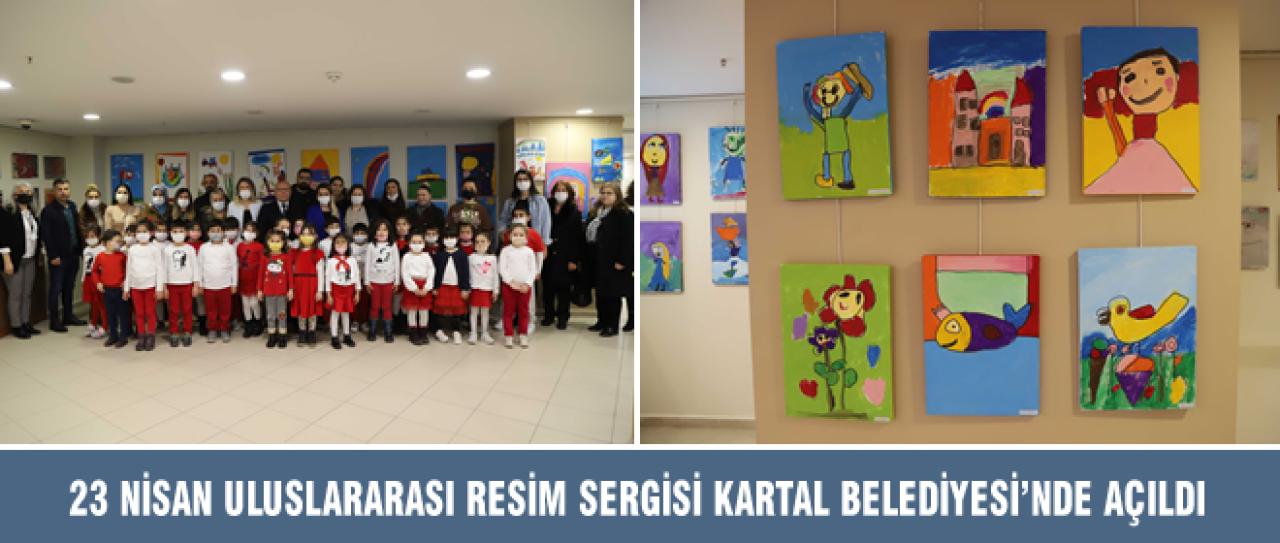 23 NİSAN ULUSLARARASI RESİM SERGİSİ KARTAL BELEDİYESİ’NDE AÇILDI