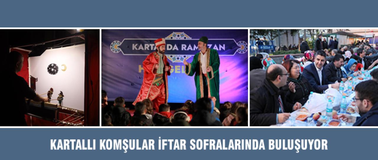 KARTALLI KOMŞULAR İFTAR SOFRALARINDA BULUŞUYOR
