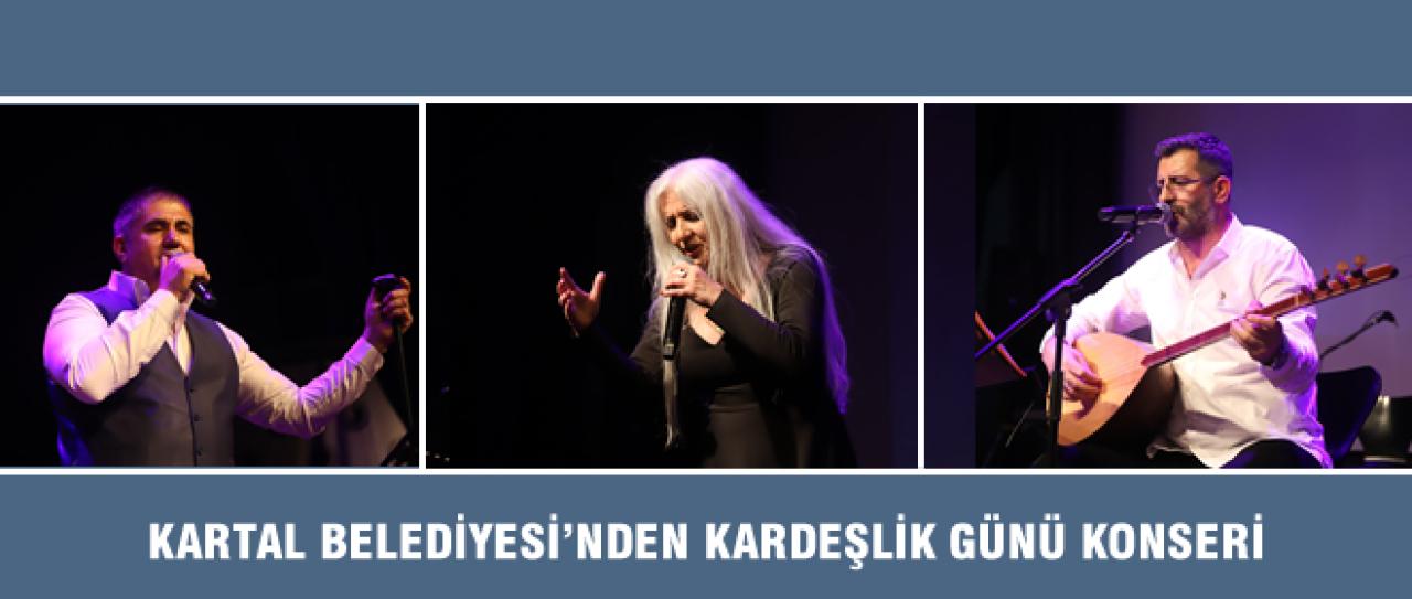 KARTAL BELEDİYESİ’NDEN KARDEŞLİK GÜNÜ KONSERİ