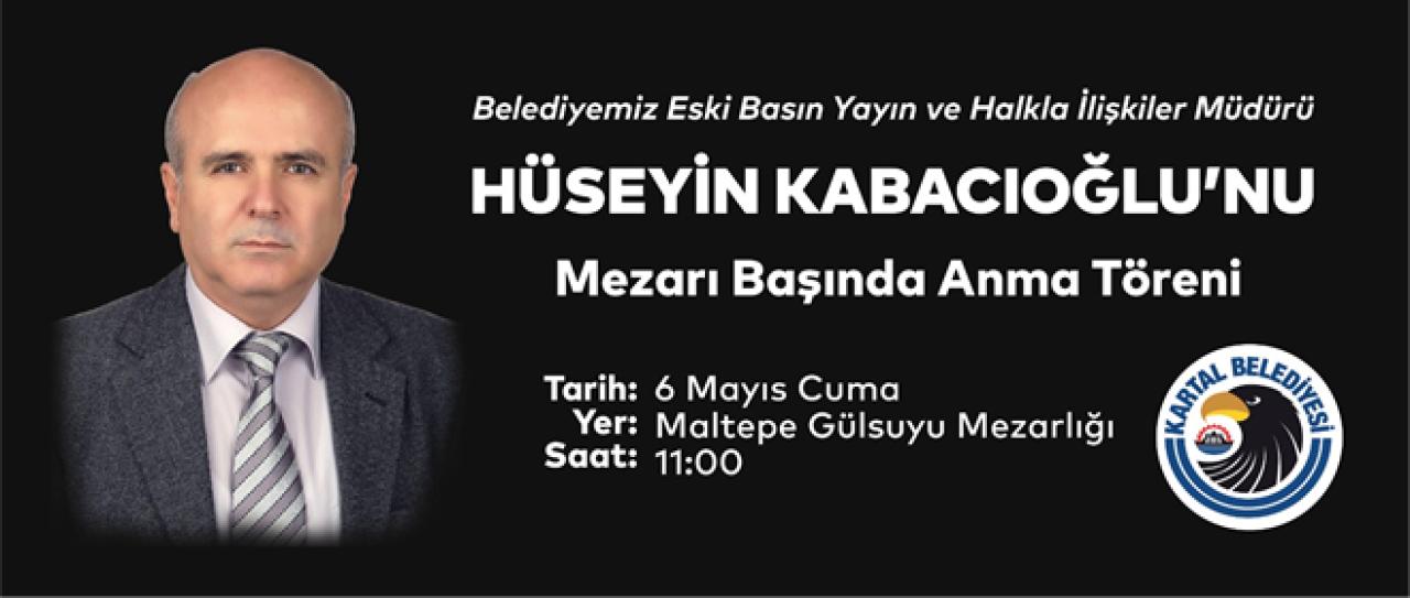 Hüseyin Kabacıoğlu mezarı başında anılacak