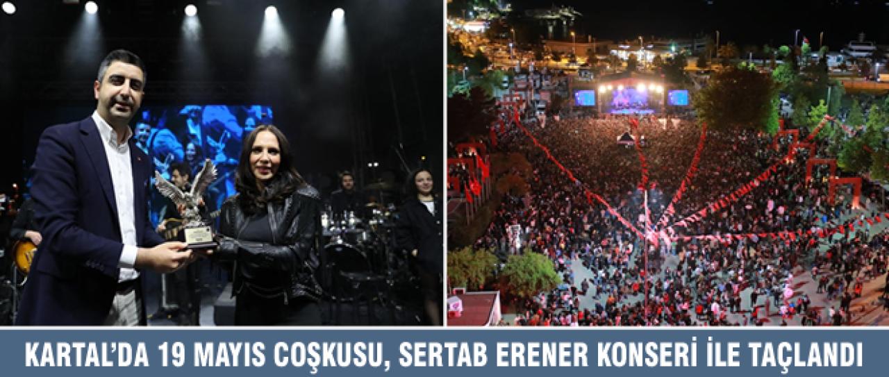 KARTAL’DA 19 MAYIS COŞKUSU, SERTAB ERENER KONSERİ İLE TAÇLANDI
