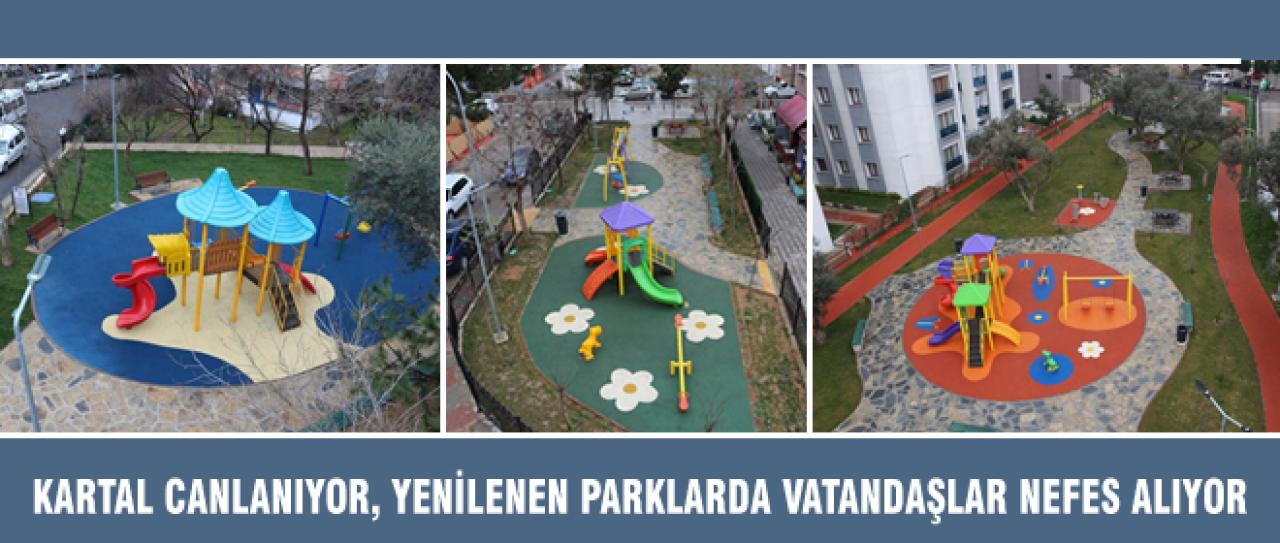 KARTAL CANLANIYOR, YENİLENEN PARKLARDA VATANDAŞLAR NEFES ALIYOR