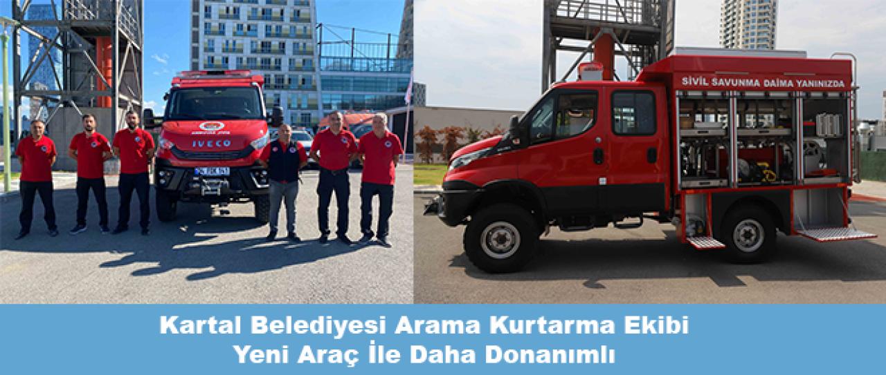Kartal Belediyesi Arama Kurtarma Ekibi Yeni Araç İle Daha Donanımlı