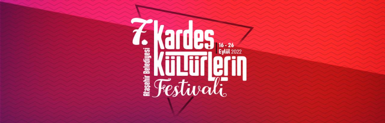 “KARDEŞ KÜLTÜRLERİN FESTİVALİ” ATAŞEHİR’DE 16 EYLÜL’DE BAŞLIYOR!