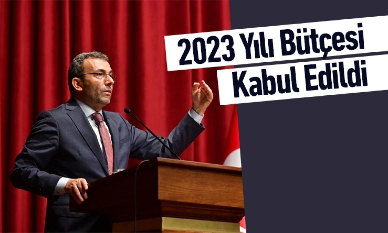2023 Yılı Bütçesi Kabul Edildi