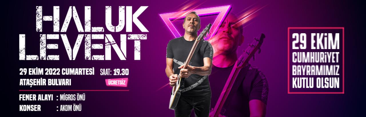 CUMHURİYETİN 99. YAŞI ATAŞEHİR’DE HALUK LEVENT KONSERİ VE FENER ALAYI İLE KUTLANACAK