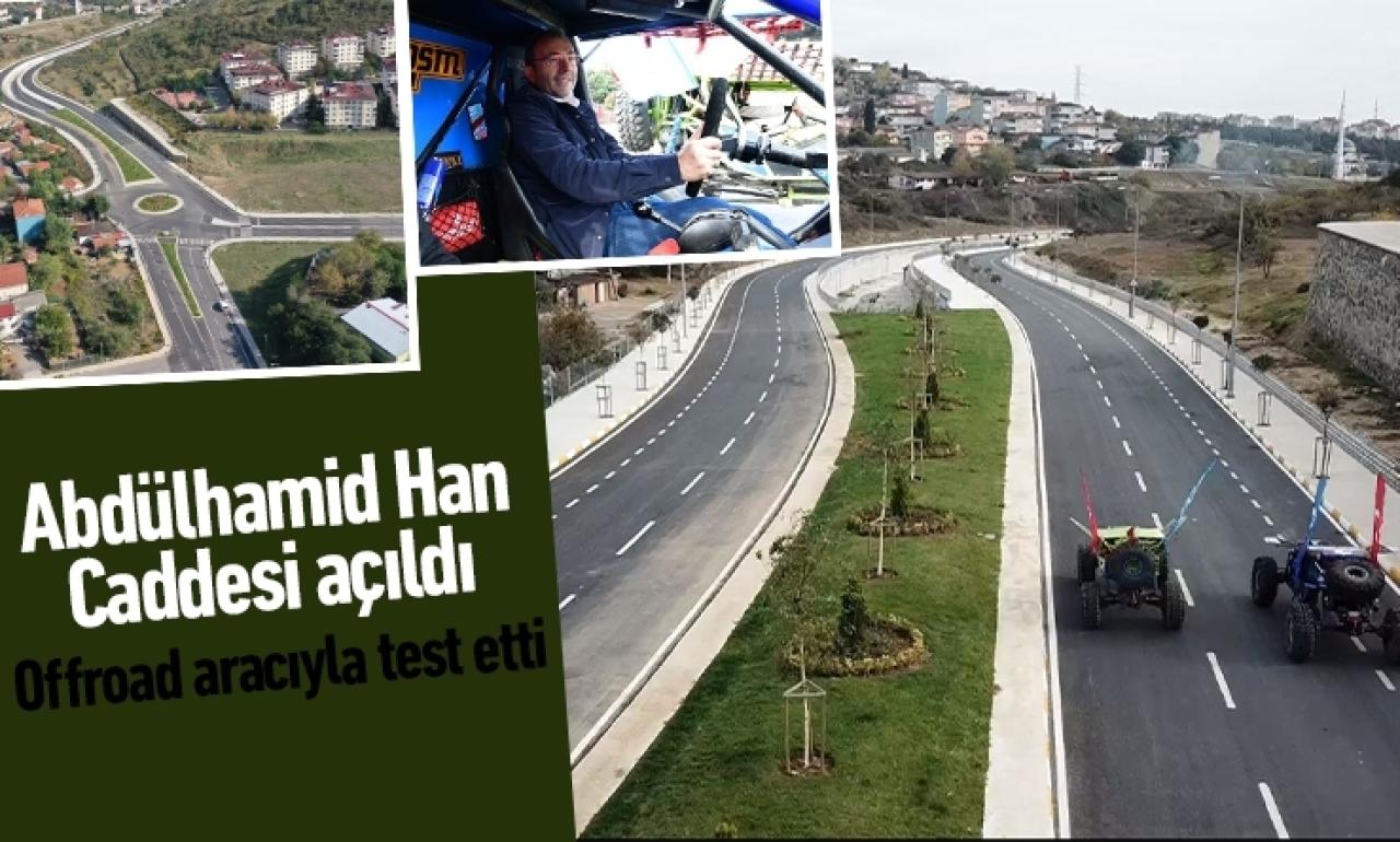Abdülhamid Han Caddesi açıldı