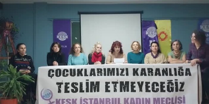 KESK İSTANBUL KADIN MECLİSİ: ÇOCUKLARIMIZI KARANLIĞA TESLİM ETMEYECEĞİZ