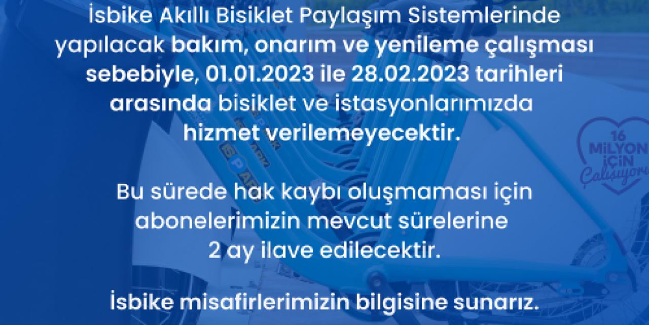 İSBİKE BAKIMA ALINIYOR