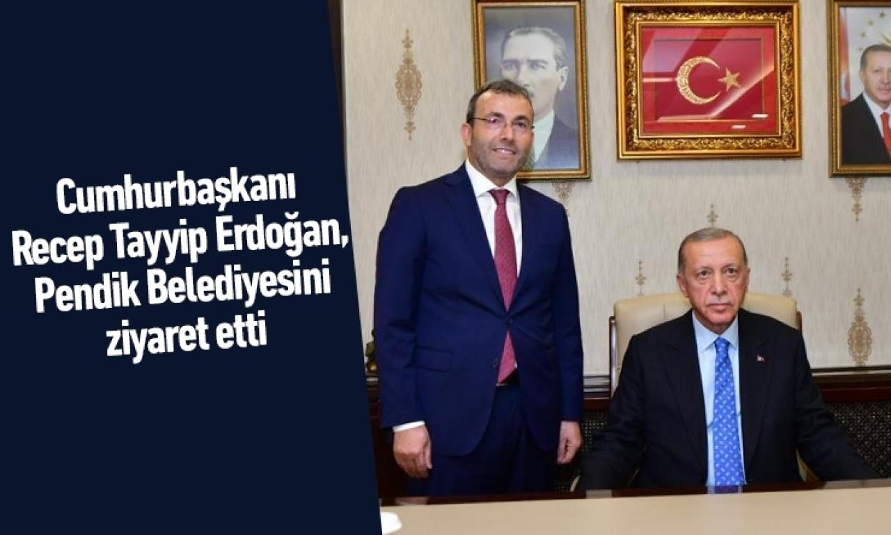 Cumhurbaşkanı Recep Tayyip Erdoğan, Pendik Belediyesini ziyaret etti