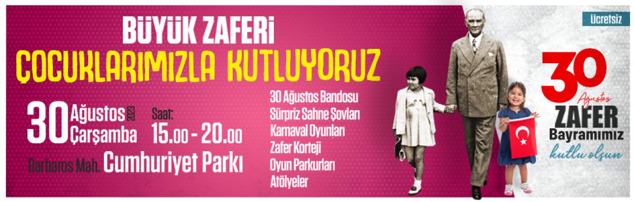 30 AĞUSTOS ATAŞEHİR’DE ÇOCUKLARLA COŞKUYLA KUTLANACAK