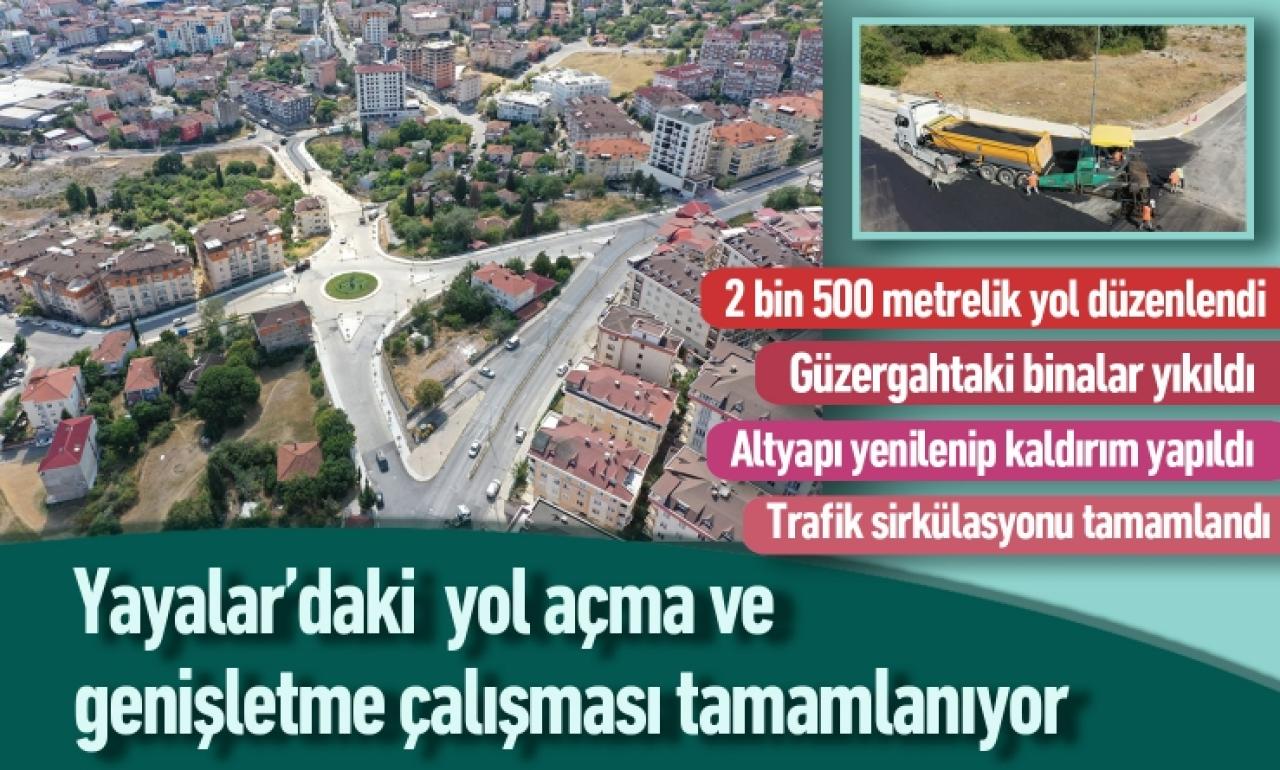Yayalar'daki yol açma ve genişletme çalışması tamamlanıyor