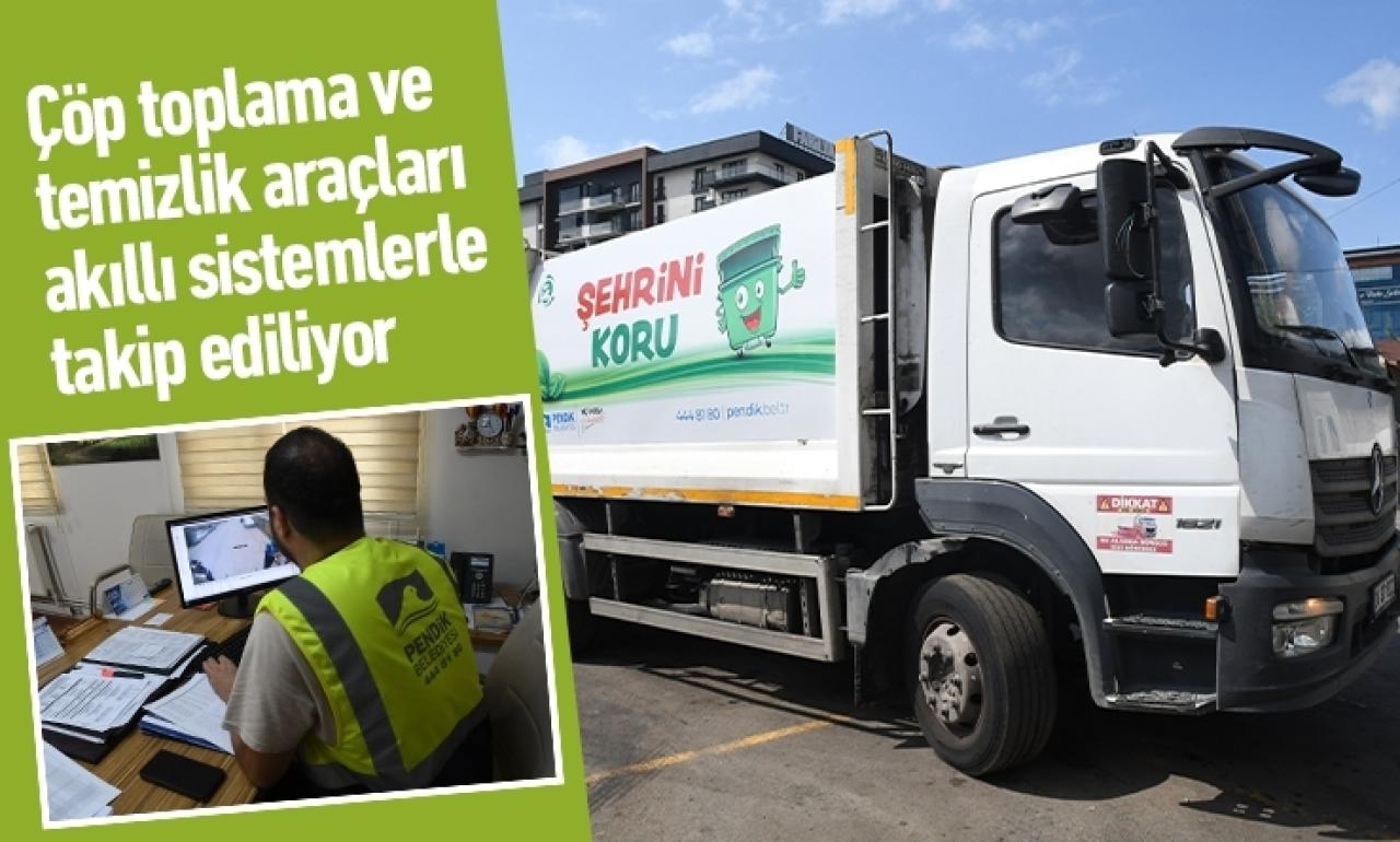 Çöp toplama ve temizlik araçları kamerayla takip ediliyor