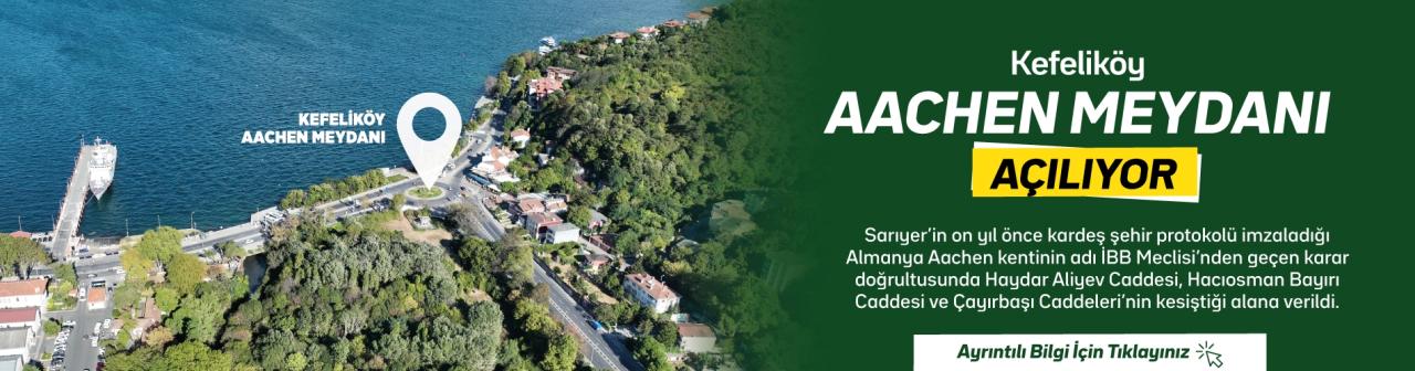 KEFELİKÖY-AACHEN MEYDANI AÇILIYOR