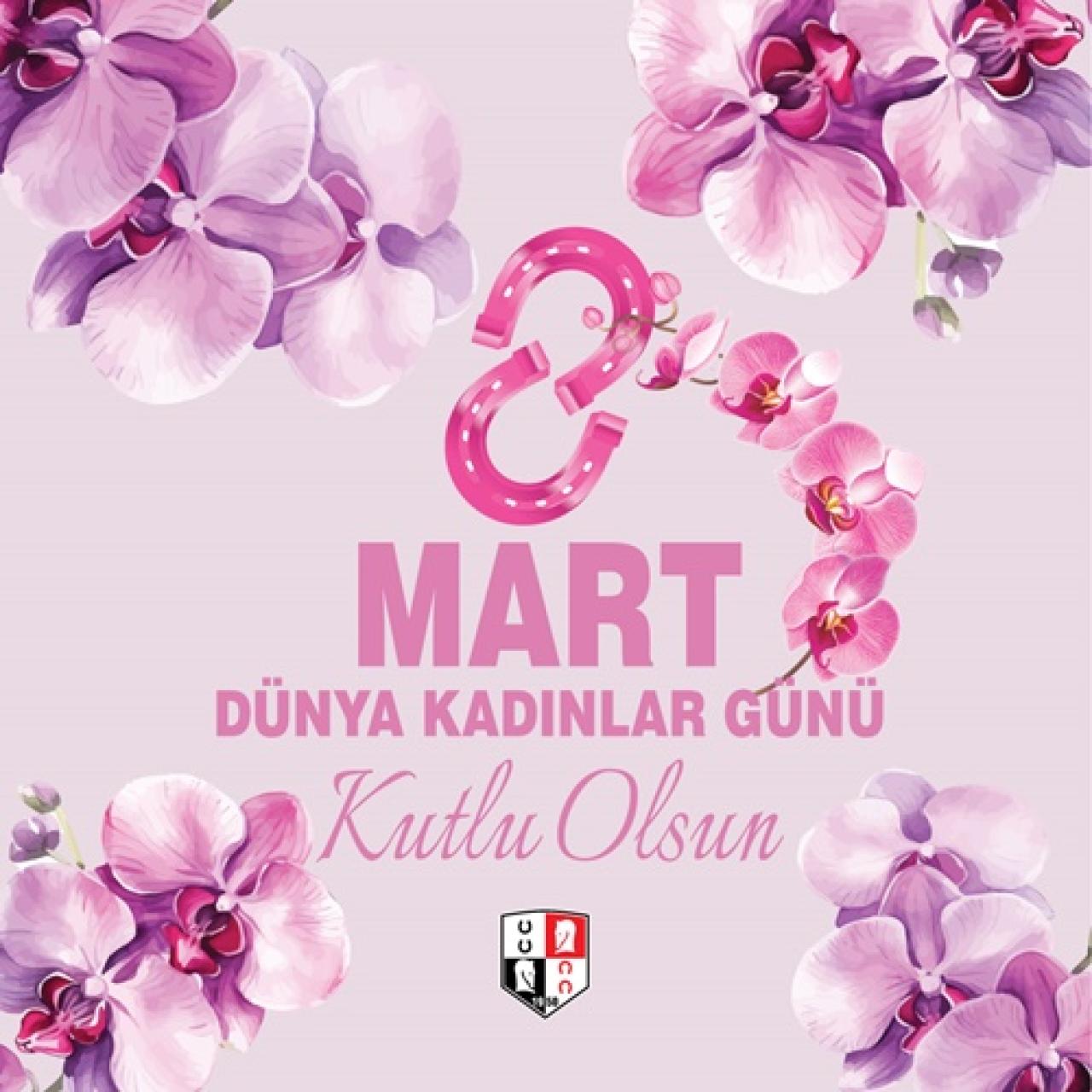 8 Mart Dünya Kadınlar Günü kutlu olsun