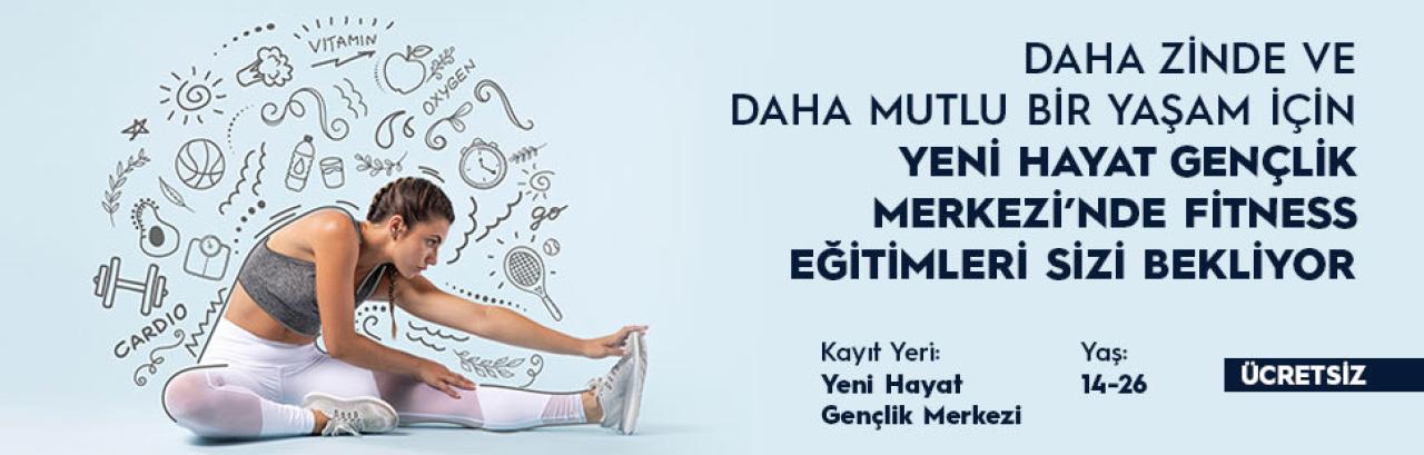 GENÇLER FİTNESS EĞİTİMLERİ SİZİ BEKLİYOR