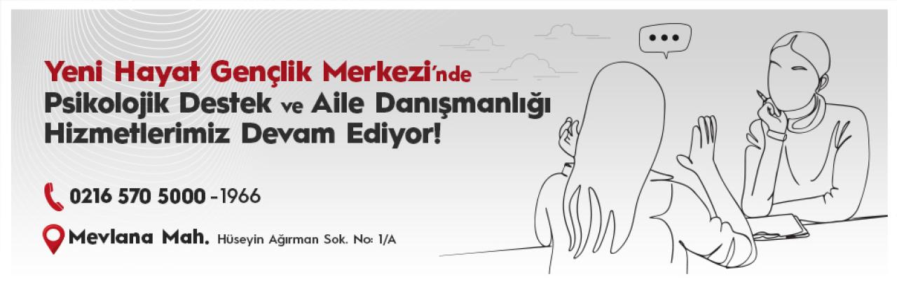 “PSİKOLOJİK DESTEK” VE “AİLE DANIŞMANLIĞI” HİZMETLERİNDEN ÜCRETSİZ OLARAK FAYDALANABİLİRSİNİZ