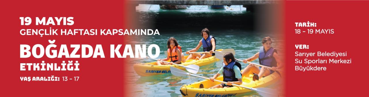 SARIYERLİ BELEDİYESİ’NDEN GENÇLERE “BOĞAZ’DA KANO” ETKİNLİĞİ