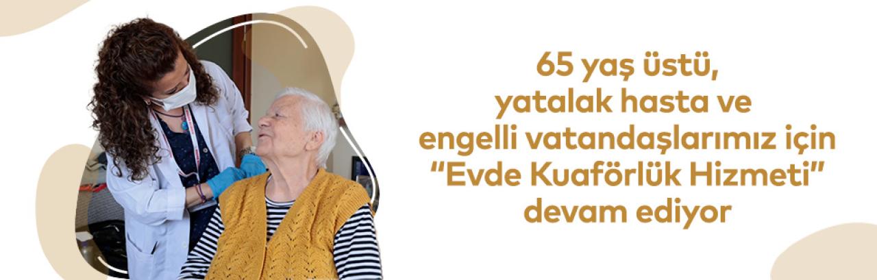 ATAŞEHİR’DE “EVDE KUAFÖRLÜK HİZMETİ” DEVAM EDİYOR