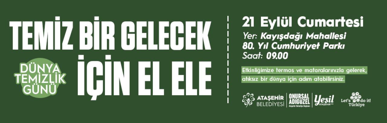 ÇEVRESEVERLER, TEMİZ BİR ÇEVRE VE SAĞLIKLI BİR GELECEK İÇİN ATAŞEHİR’DE BULUŞUYOR