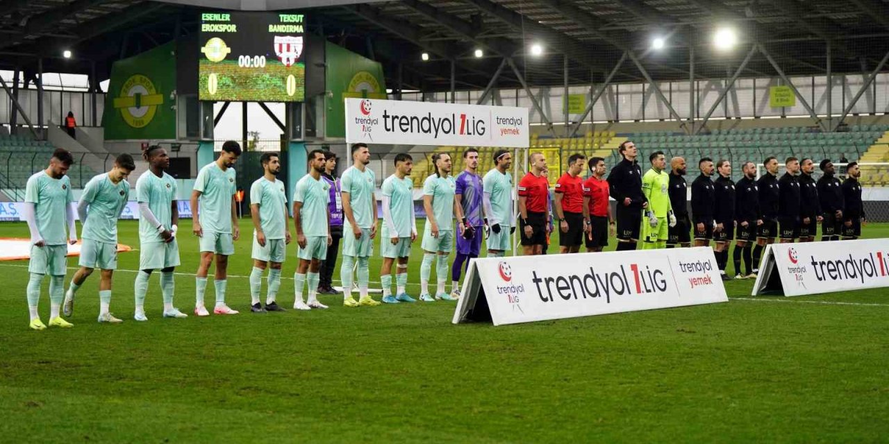 TRENDYOL 1. LİG: ESENLER EROKSPOR: 1 - BANDIRMASPOR: 1