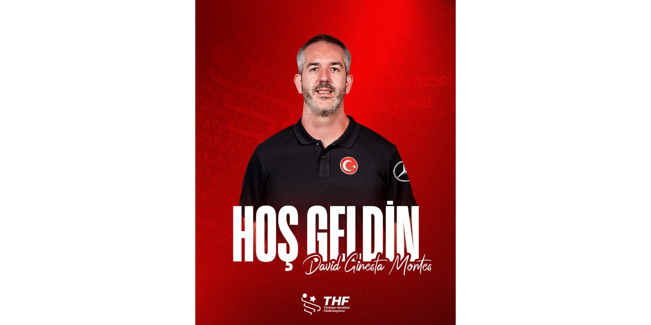 A MİLLİ KADIN HENTBOL TAKIMI’NIN YENİ BAŞANTRENÖRÜ DAVİD GİNESTA MONTES OLDU
