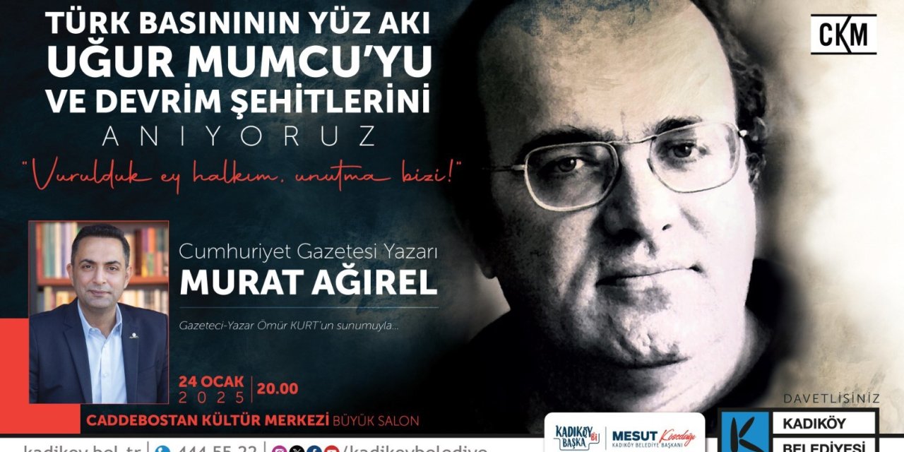 GAZETECİ VE YAZAR UĞUR MUMCU ÖLÜMÜNÜN 32. YILINDA KADIKÖY’DE ANILACAK