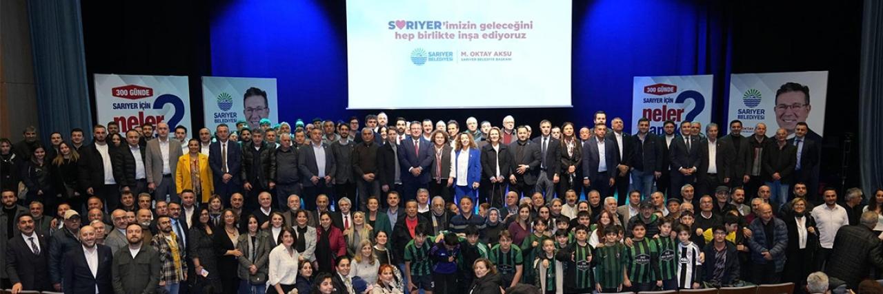 BAŞKAN AKSU, SARIYER’DE HİZMET DOLU 300 GÜNÜ ANLATTI
