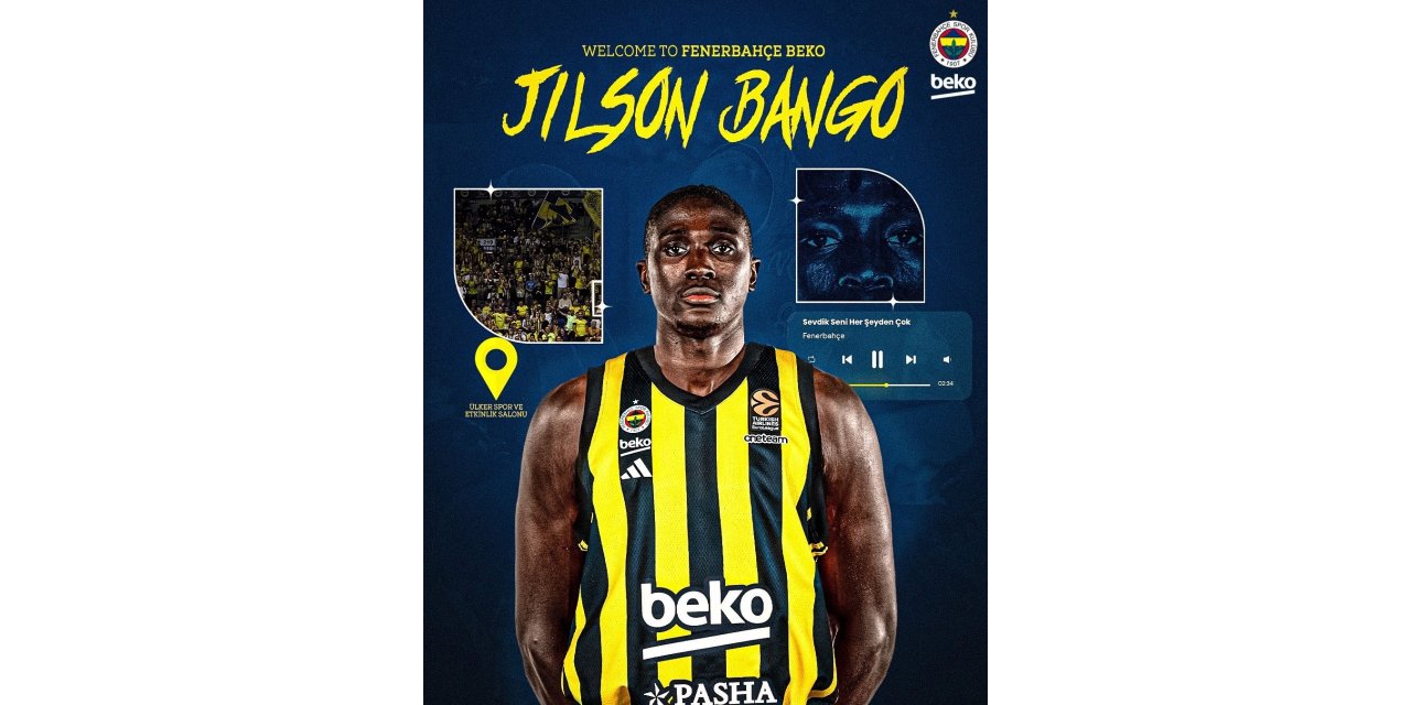 FENERBAHÇE, JİLSON BANGO’YU KADROSUNA KATTI