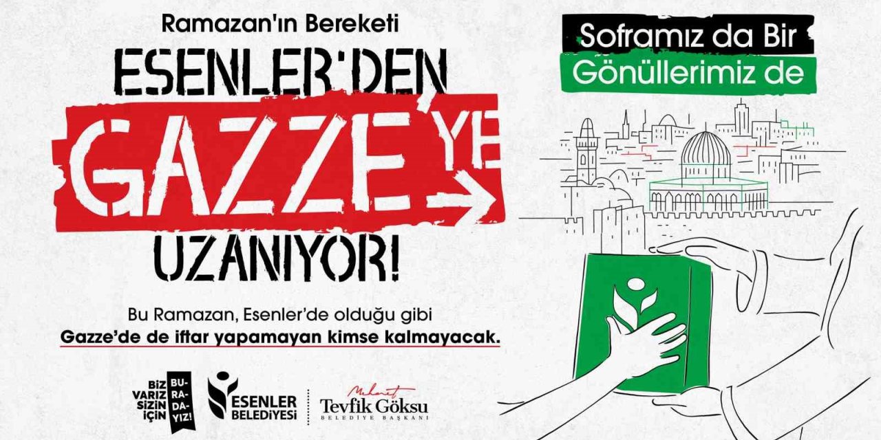 ESENLER BELEDİYESİ’NDEN GAZZE’YE KARDEŞLİK SOFRASI